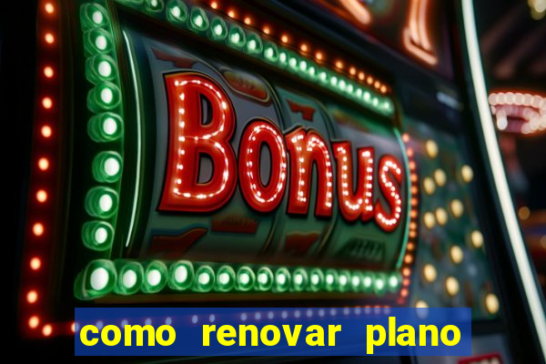 como renovar plano tim beta antes do vencimento